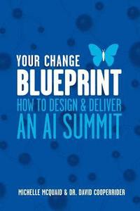 bokomslag Your Change Blueprint: How To Design & Deliver An AI Summit