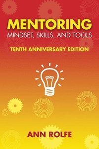 bokomslag Mentoring Mindset, Skills, and Tools 10th Anniversary Edition