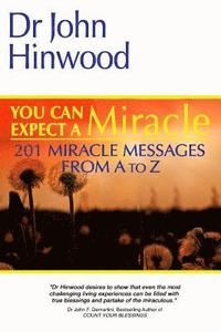 bokomslag You Can EXPECT A MIRACLE: 201 Miracle Messages From A to Z