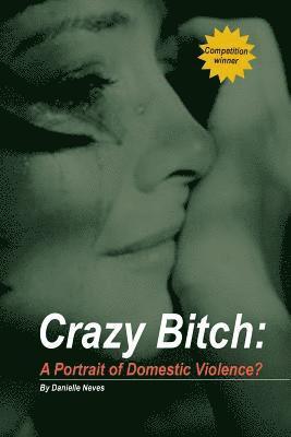 bokomslag Crazy Bitch: A Portrait of Domestic Violence?