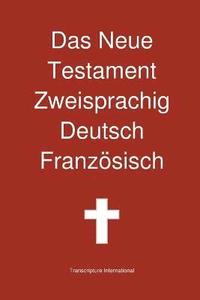 bokomslag Das Neue Testament Zweisprachig, Deutsch - Franzosisch
