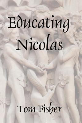 Tom Fisher - Educating Nicolas, Häftad