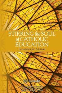 bokomslag Stirring the Soul of Catholic Education