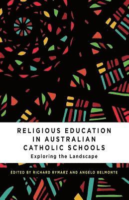 Richard Rymarz, Angelo Belmonte - Religious Education in Australian Catholic Schools, Häftad