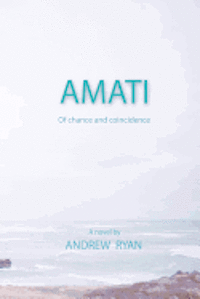 bokomslag Amati - Of Chance and Coincidence