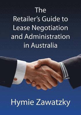 bokomslag Retailer's Guide to Lease Negotiation and Administration in Australia