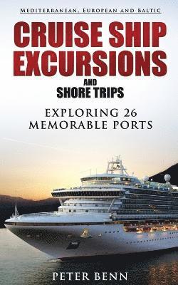 bokomslag Mediterranean, European and Baltic CRUISE SHIP EXCURSIONS and SHORE TRIPS