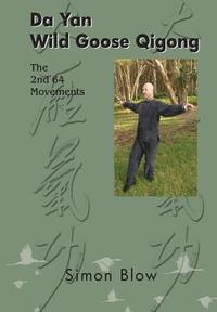 bokomslag Da Yan Wild Goose Qigong the 2nd 64 Movements