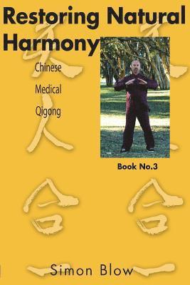 Restoring Natural Harmony: Chinese Medical Qigong 1