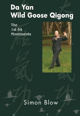 bokomslag Da Yan Wild Goose Qigong the 1st 64 Movements