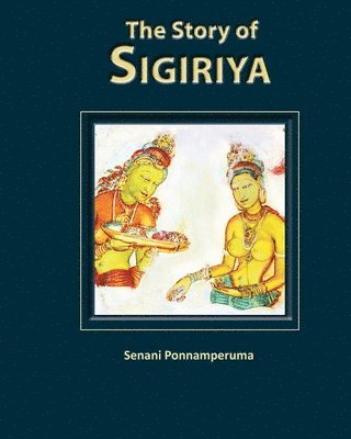 Senani Ponnamperuma - Story of Sigiriya, Häftad