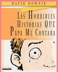 bokomslag Las Horribles Historias Que Papá Me Contaba