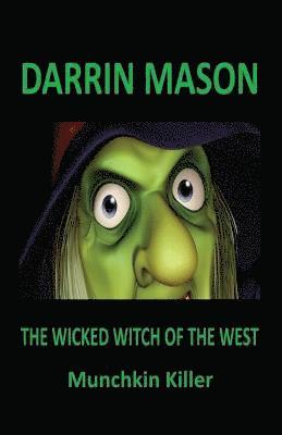 Darrin Mason - Wicked Witch of the West, Häftad