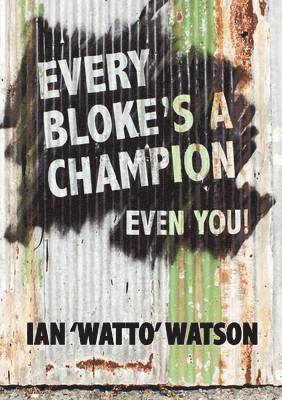 Every Bloke's a Champion... Even You! 1