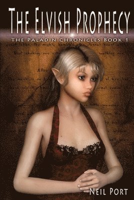The Elvish Prophecy: The Paladin Chronicles 1