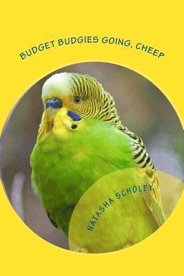 bokomslag Budget Budgies Going, Cheep