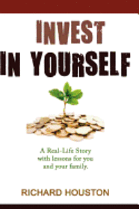 bokomslag Invest in Yourself: A real life story for you and your family