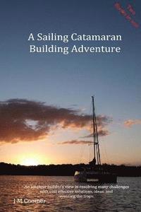 bokomslag A Sailing Catamaran Building Adventure
