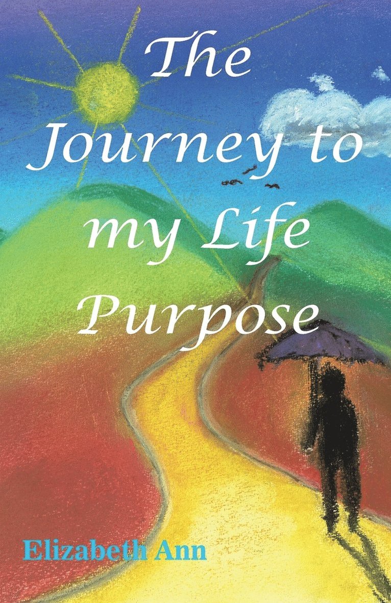 The Journey to my Life Purpose 1