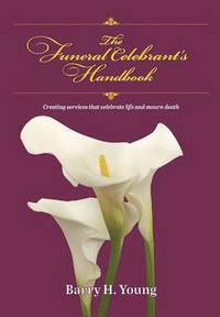 bokomslag The Funeral Celebrant's Handbook