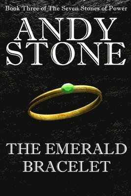 The Emerald Bracelet - Book Three of the Seven Stones of Power 1