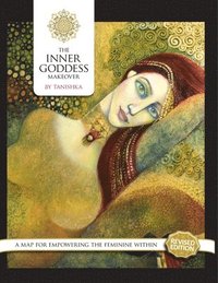 bokomslag The Inner Goddess Makeover. Revised Edition