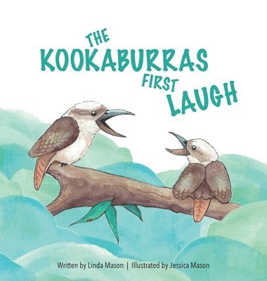 Linda Anne Jane Mason, Linda Mason - Kookaburras First Laugh, Inbunden