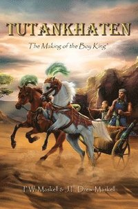 bokomslag Tutankhaten: The Making of the Boy King