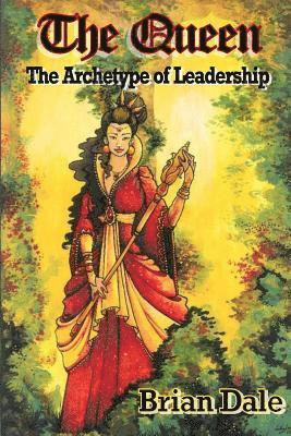 bokomslag The Queen: The Archetype of Leadership