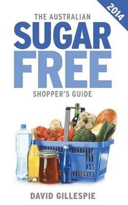 David Gillespie - Australian Sugar Free Shopper's Guide, Häftad