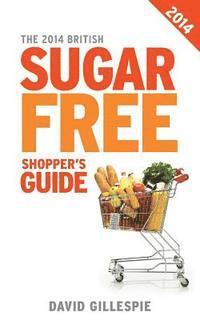 David Gillespie - The 2014 British Sugar Free Shopper's Guide, Häftad