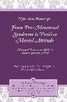 bokomslag From Pre-Menstrual Syndrome (PMS) to Positive Mental Attitude (PMA)