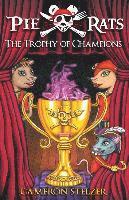bokomslag The Trophy of Champions: Pie Rats Book 4