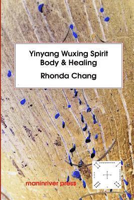 bokomslag Yinyang Wuxing, Spirit, Body and Healing