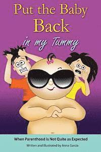 Put the Baby Back in My Tummy: When Parenthood is Not Quite as Expected