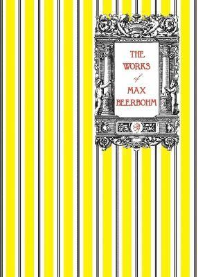 Max Beerbohm - Works of Max Beerbohm, Häftad