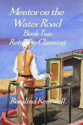 Mentor on the Water Road: Book 2: Return to Clanning 1