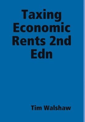 bokomslag Taxing Economic Rents 2nd Edn