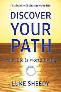 bokomslag Discover Your Path: Your Life Is Worth Living