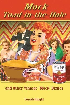 Mock Toad-in-the-Hole and Other Vintage Mock Dishes