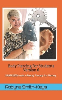 Body Piercing For Students Version 6: SIBBSKS505A code in Beauty Therapy For Piercing 1