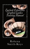 bokomslag Eyelash Extensions Grafted Lashes Training Manual: Plus False and Party Lashes Instructions