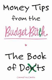 bokomslag Money Tips from the Budget Bitch: The Book of Don'ts