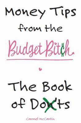 Money Tips from the Budget Bitch: The Book of Don'ts 1