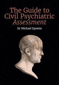 bokomslag The Guide to Civil Psychiatric Assessment
