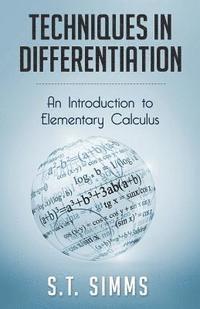 bokomslag Techniques in Differentiation: An Introduction to Elementary Calculus