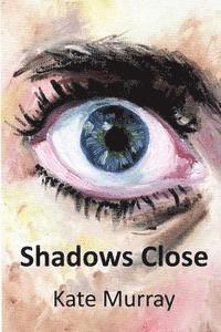 Shadows Close 1