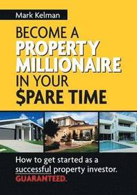 bokomslag Become A Property Millionaire In Your Spare Time