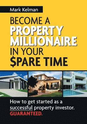 Become A Property Millionaire In Your Spare Time 1