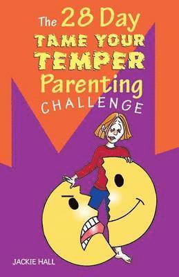 The 28 Day Tame Your Temper Parenting Challenge 1